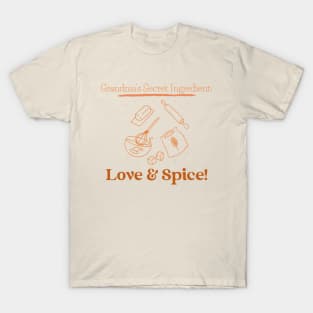 Grandma's Secret Ingredient: Love & Spice! T-Shirt